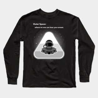 Outer Space: where no one can hear you scream Long Sleeve T-Shirt